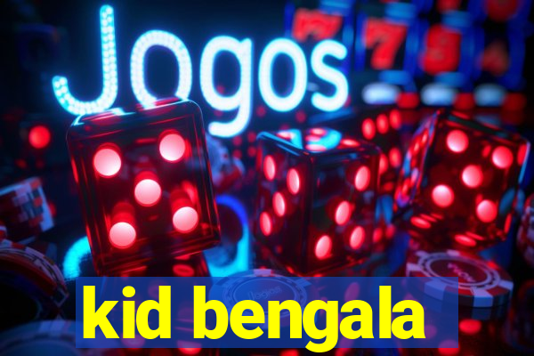 kid bengala